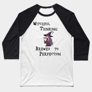 Witchful Thinking Brewed to Perfection Baseball T-Shirt